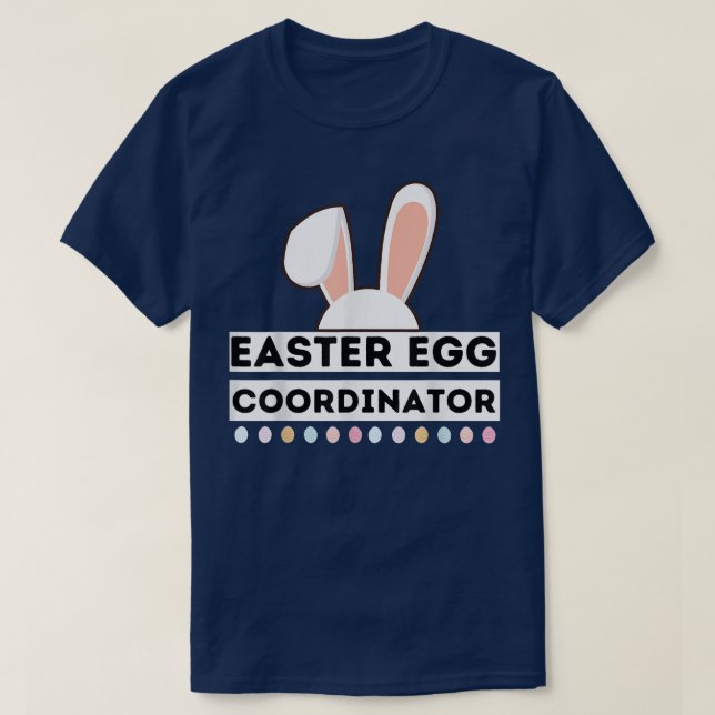 Easter Egg Coordinator, Funny Sayings Easter Day 2 T-Shirt (Design Front)