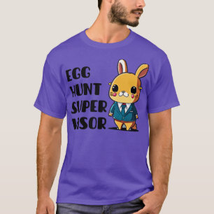 Easter Egg Hunt Supervisor 12 T-Shirt
