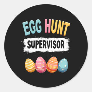 Easter Egg Hunt Supervisor 1  Classic Round Sticker