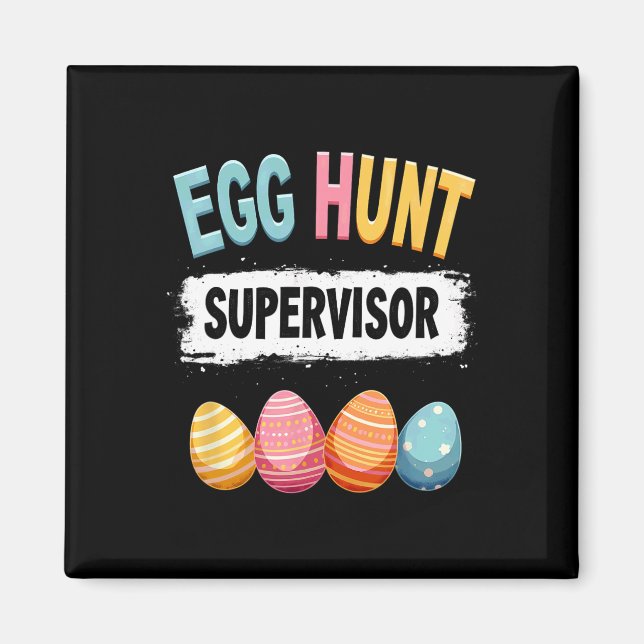 Easter Egg Hunt Supervisor 1  Magnet (Front)