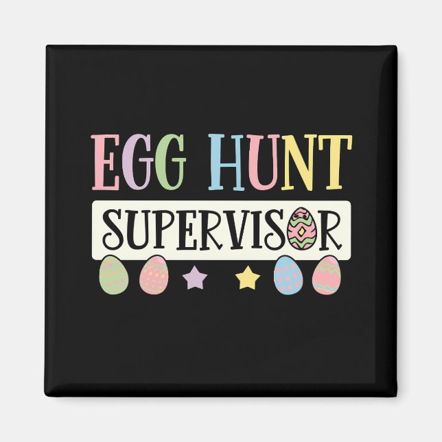 Easter Egg Hunt Supervisor Funny Family Easter Magnet (Front)
