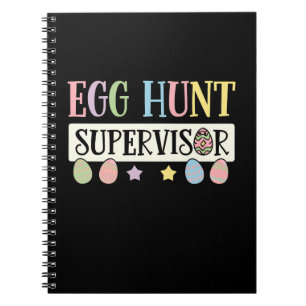 Easter Egg Hunt Supervisor Funny Family Easter Notebook