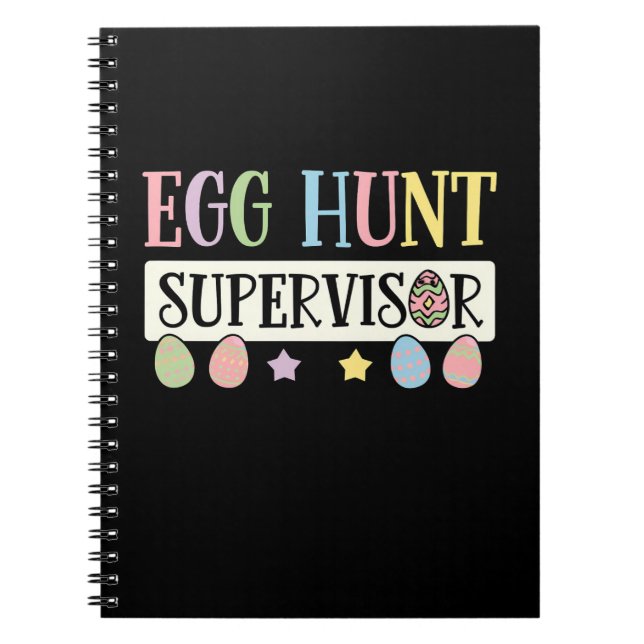 Easter Egg Hunt Supervisor Funny Family Easter Notebook (Front)