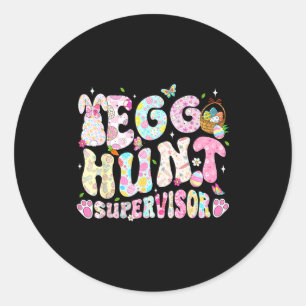 Easter Egg Hunt Supervisor Funny Mom Dad Men Women Classic Round Sticker
