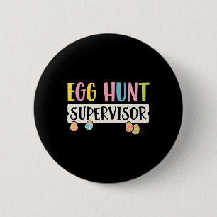 Easter Egg Hunt Supervisor Funny Mum Dad Men Women 6 Cm Round Badge