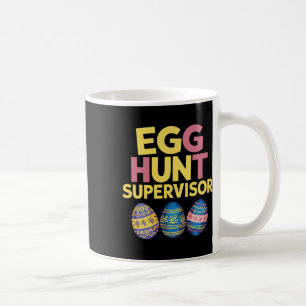 Easter Egg Hunt Supervisor Funny Mum Dad Men Women Coffee Mug