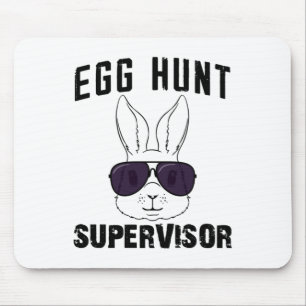 Easter Egg Hunt Supervisor Funny Mum Dad Men Women Mouse Pad