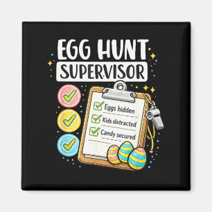 Easter Egg Hunt Supervisor Men Women Easter Dad Magnet