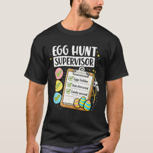 Easter Egg Hunt Supervisor Men Women Easter Dad T-Shirt
