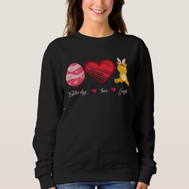 Easter Egg Love Giraffe Bunny Animal Pet  Day Sweatshirt (Front)