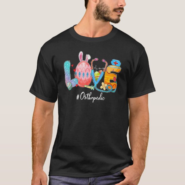 Easter Egg Love Orthopaedic Bunny Ears Easter Day  T-Shirt (Front)