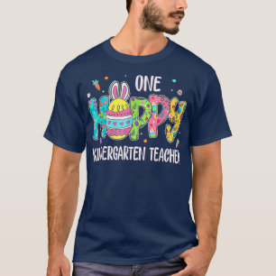 Easter Egg One Hoppy Kindergarten Teacher Bunny Ea T-Shirt