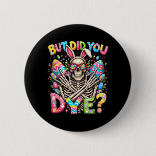 Easter Eggs But Did Dye Funny Hunting Men Women 6 Cm Round Badge