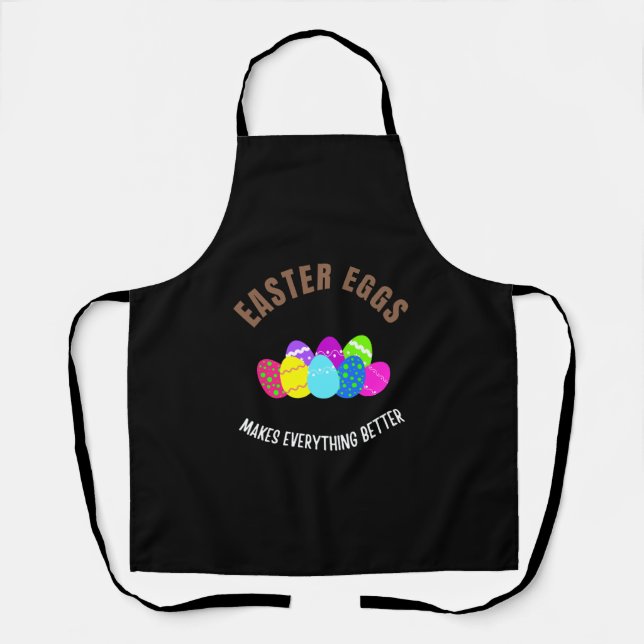 Easter Eggs makes everything better Apron (Front)