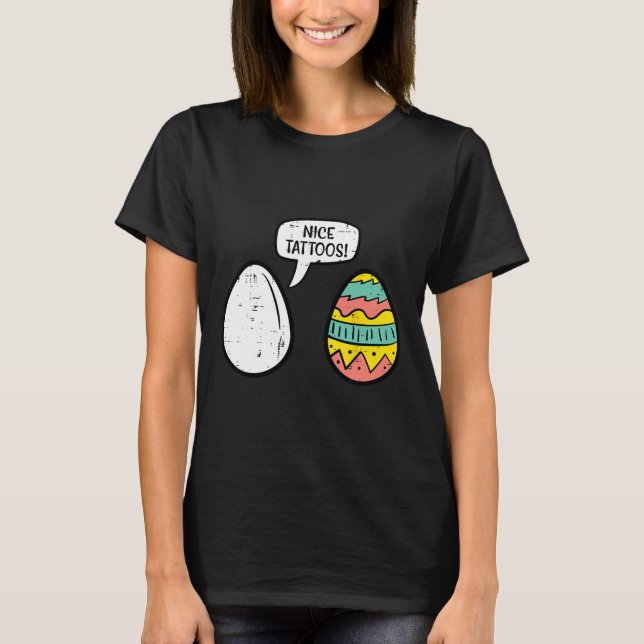Easter Eggs Nice Tattoos Funny Hunting Men Women K T-Shirt (Front)