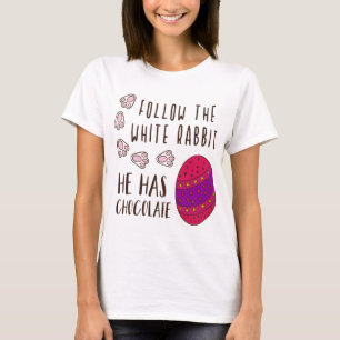 Easter Follow The White Rabbit Funny Quote Cute T-Shirt