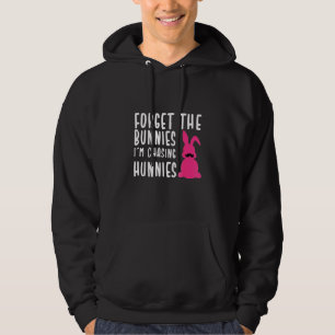 Easter Forget The Bunnies I'm Chasing Hunnies 5 Hoodie