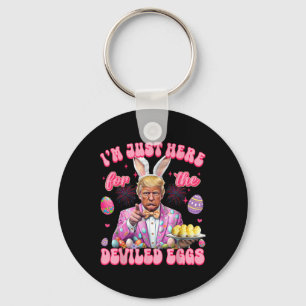 Easter Funny Donald Trump I'm Just Here For The De Key Ring