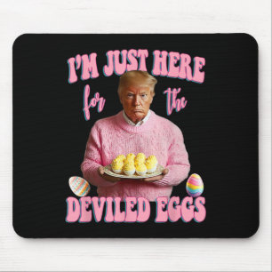 Easter Funny Donald Trump I'm Just Here For The De Mouse Pad