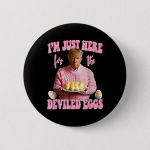 Easter Funny Donald Trump Im Just Here For The Dev 6 Cm Round Badge