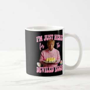 Easter Funny Donald Trump Im Just Here For The Dev Coffee Mug