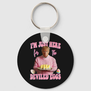 Easter Funny Donald Trump Im Just Here For The Dev Key Ring