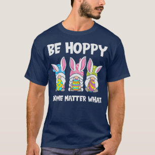 Easter Gnome Be Hoppy Spring Easter Bunny Pun  T-Shirt