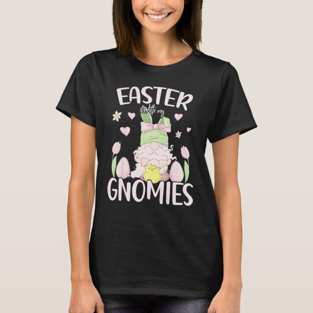 Easter  Gnome Easter With My Gnomies Easter Day Bo T-Shirt (Front)