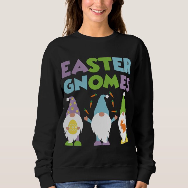 Easter Gnomes Rabbit Easter Egg Happy Easter Day G Sweatshirt (Front)