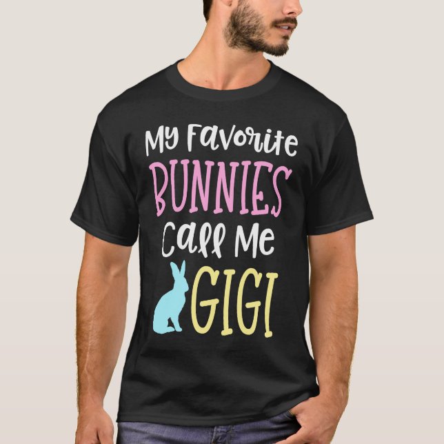 Easter Grandma My Favorite Bunnies Call Me Gigi T-Shirt (Front)
