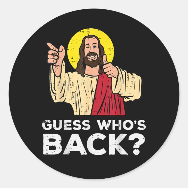 Easter Guess Whos Back Jesus Funny Religious Classic Round Sticker (Front)