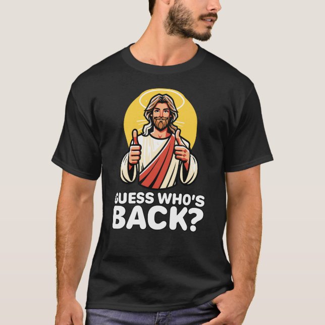 Easter Guess Whos Back Jesus Funny Religious  T-Shirt (Front)