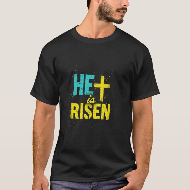 Easter He Is Risen  1 T-Shirt (Front)