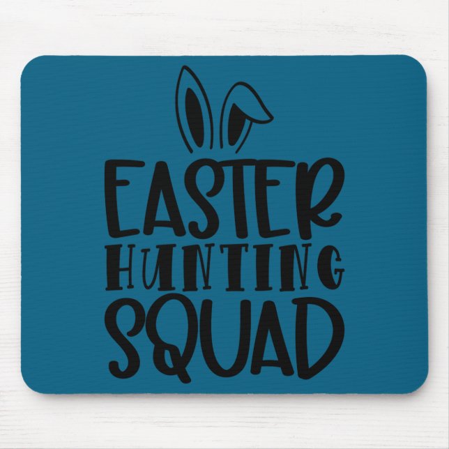 Easter hunting squad t shirt  mouse pad (Front)