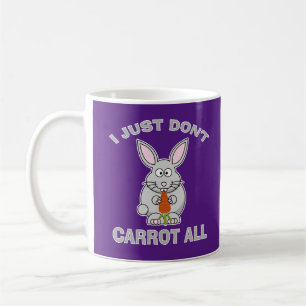 Easter I Just Don't Carrot All Funny Pun Rabbit Coffee Mug