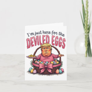 Easter I'm Just Here For The Deviled Eggs Funny Do Card