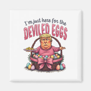 Easter I'm Just Here For The Deviled Eggs Funny Do Magnet