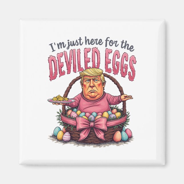 Easter I'm Just Here For The Deviled Eggs Funny Do Magnet (Front)