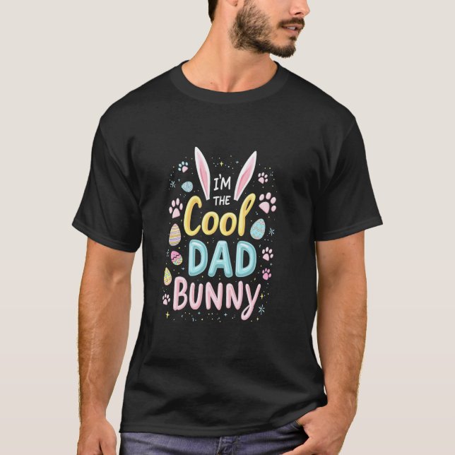 Easter I'M THE Cool Dad Rabbit Easter Bunny Easter T-Shirt (Front)