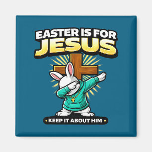 Easter is for jesus keep about funny christian magnet