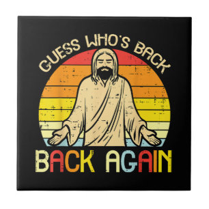 Easter Jesus Guess Whos Back Religious Christian Ceramic Tile