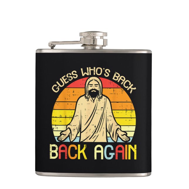Easter Jesus Guess Whos Back Religious Christian Hip Flask (Front)
