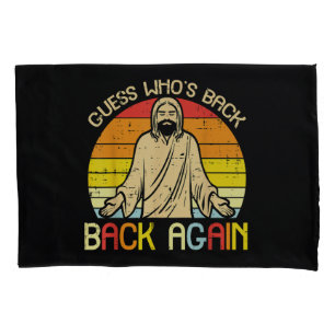 Easter Jesus Guess Whos Back Religious Christian Pillowcase