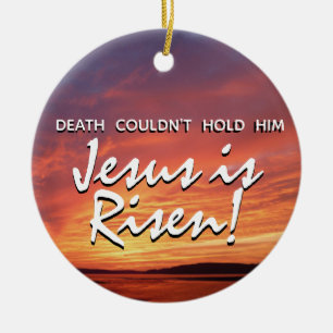 EASTER Jesus is Risen Resurrection CHRISTIAN Ceramic Ornament