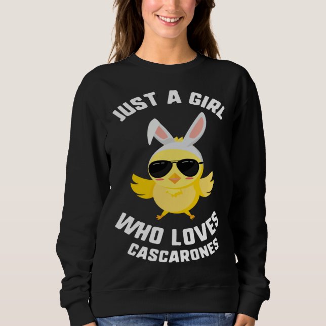 Easter Just A Girl Who Loves Cascarones Chick Sung Sweatshirt (Front)