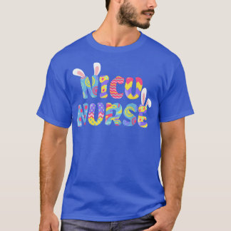 Easter NICU Nurse Cute Bunny Ears Happy Easter Egg T-Shirt