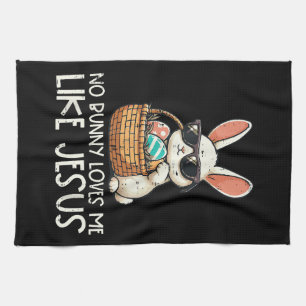 Easter No Bunny Loves Me Like Jesus Christian Tea Towel