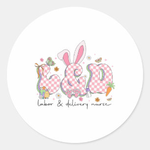 Easter Nurse Life Labour And Delivery Nicu Nursing Classic Round Sticker