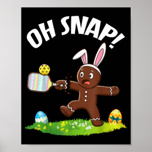 Easter Pickleball Gingerbread Man Oh Snap Broken A Poster