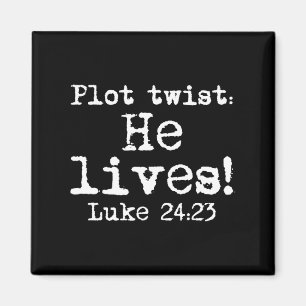 Easter Plot Twist He Lives Luke 24 Religious Women Magnet